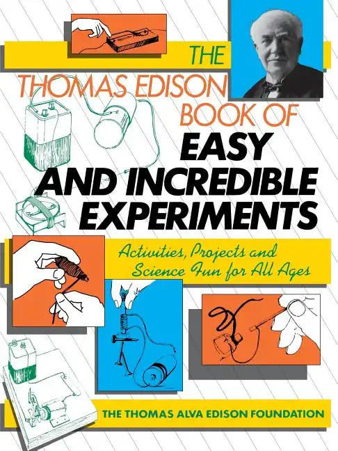 The Thomas Edison Book of Easy and Incredible Experiments - Paperback