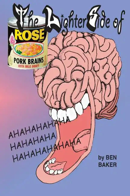 The Lighter Side of Pork Brains and Milk Gravy - Paperback