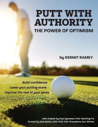 Putt With Authority: The Power of Optimism - Paperback