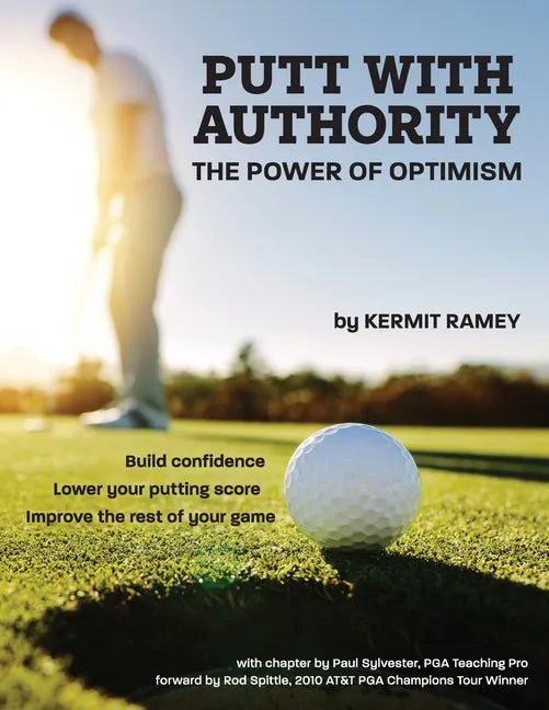Putt With Authority: The Power of Optimism - Paperback