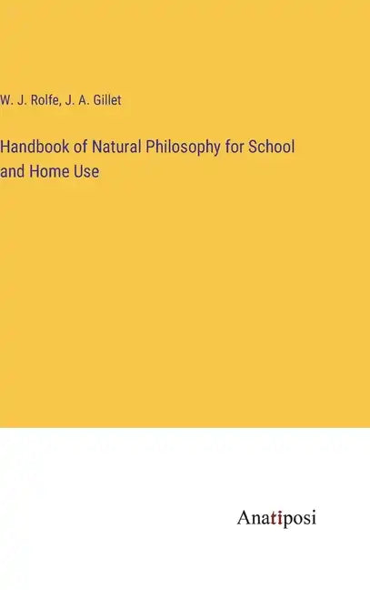 Handbook of Natural Philosophy for School and Home Use - Hardcover