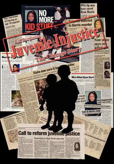 Juvenile Injustice: The Chicago Story - Hardcover