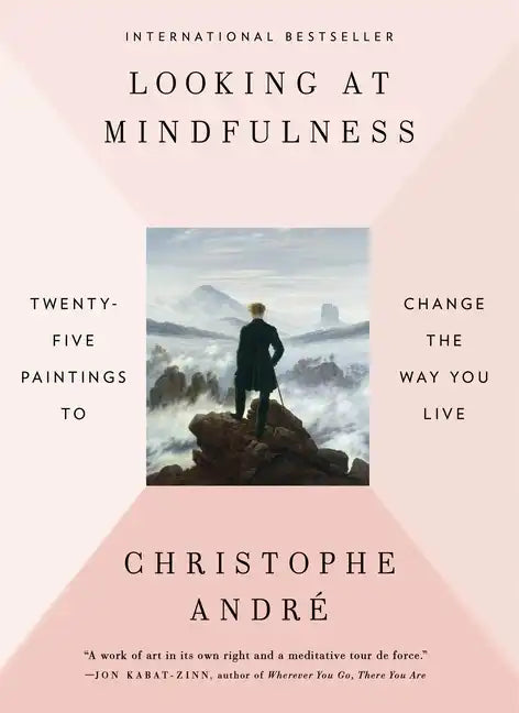 Looking at Mindfulness: Twenty-Five Paintings to Change the Way You Live - Paperback