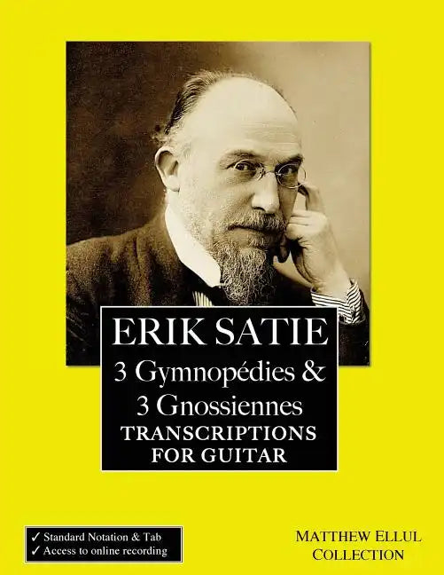 Erik Satie: 3 Gymnopedies & 3 Gnossiennes: Transcriptions for Guitar - Paperback