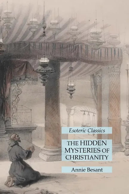 The Hidden Mysteries of Christianity: Esoteric Classics - Paperback