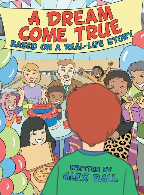 A Dream Come True: Based on a Real-Life Story - Hardcover