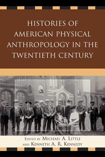 Histories of American Physical Anthropology in the Twentieth Century - Paperback