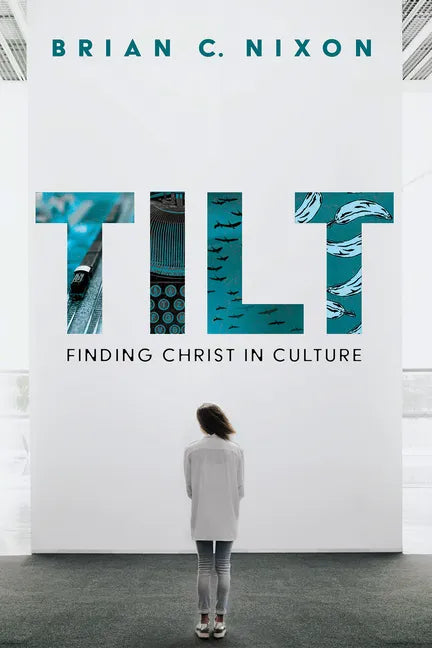 Tilt: Finding Christ in Culture - Paperback
