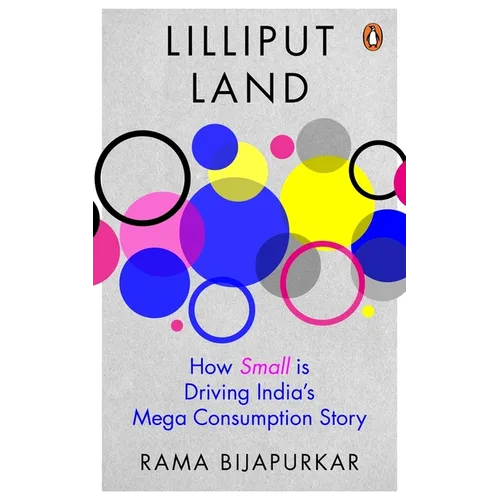 Lilliput Land: How Small Is Driving India's Mega Consumption Story - Hardcover