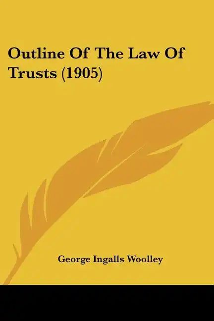Outline Of The Law Of Trusts (1905) - Paperback
