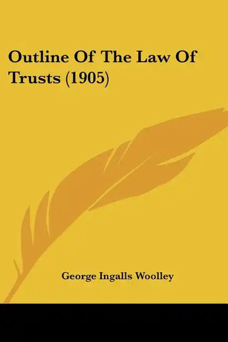 Outline Of The Law Of Trusts (1905) - Paperback