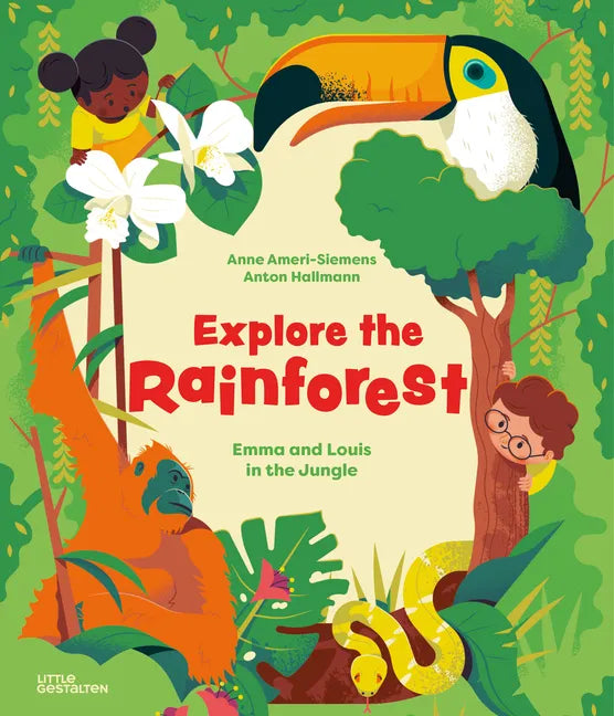 Explore the Rainforest: Emma and Louis in the Jungle - Hardcover