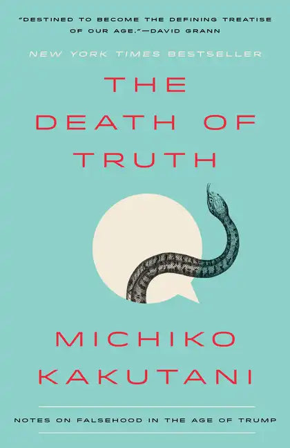 The Death of Truth: Notes on Falsehood in the Age of Trump - Paperback