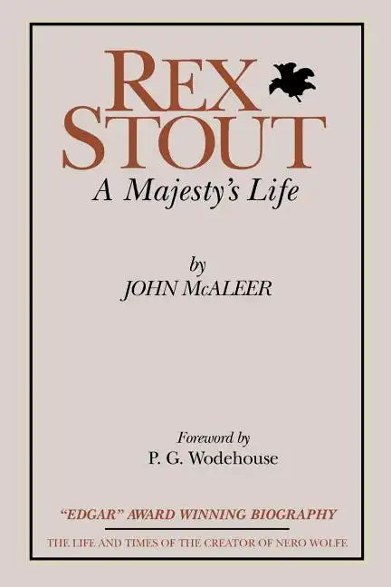 Rex Stout: A Majesty's Life-Millennium Edition - Paperback