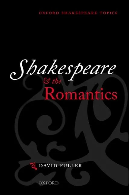 Shakespeare and the Romantics - Paperback