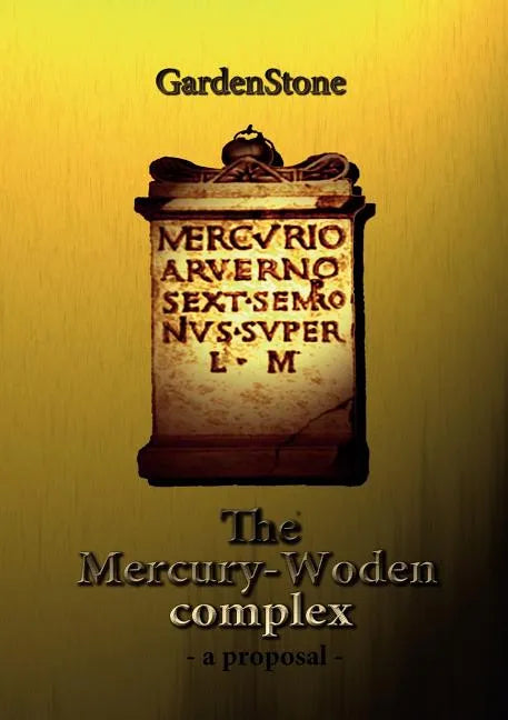 The Mercury-Woden complex: - A proposal - - Paperback
