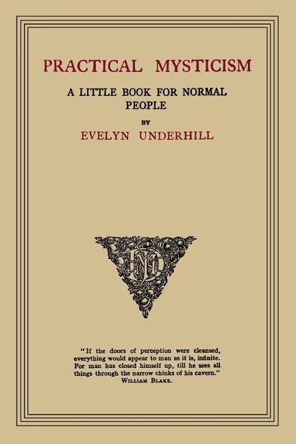 Practical Mysticism: A Little Book for Normal People - Paperback