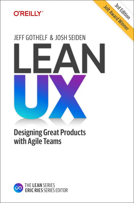 Lean UX: Designing Great Products with Agile Teams - Paperback
