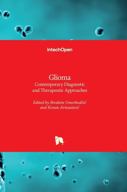 Glioma: Contemporary Diagnostic and Therapeutic Approaches - Hardcover