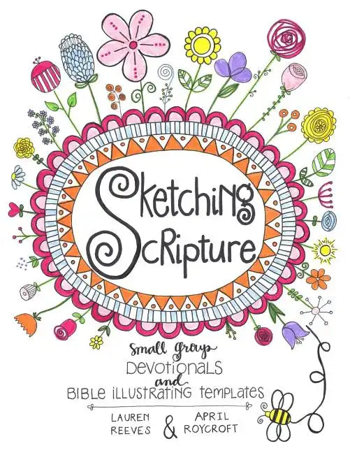 Sketching Scripture: Small Group Devotionals and Bible Illustrating Templates - Paperback