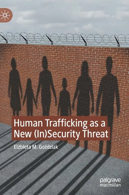 Human Trafficking as a New (In)Security Threat - Hardcover