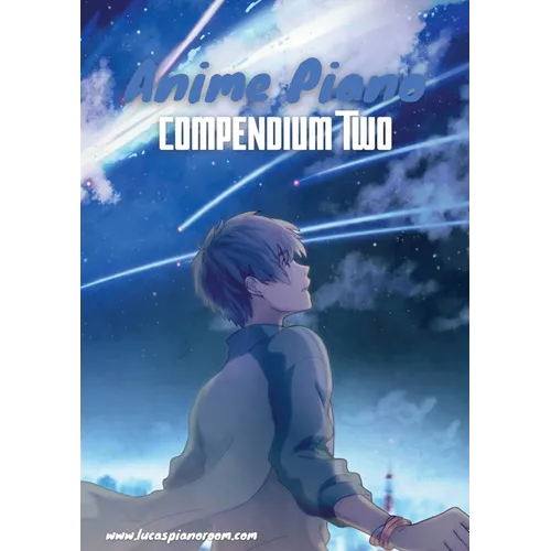 Anime Piano, Compendium Two: Easy Anime Piano Sheet Music Book for Beginners and Advanced - Paperback