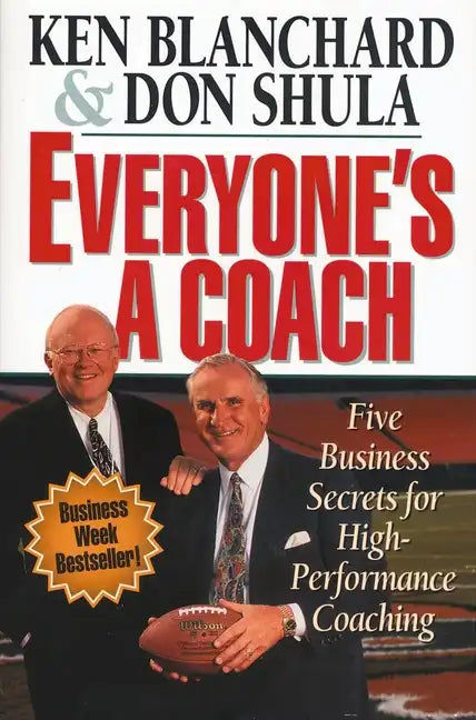 Everyone's a Coach: Five Business Secrets for High-Performance Coaching - Paperback