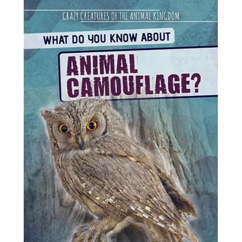 What Do You Know about Animal Camouflage? - Library Binding
