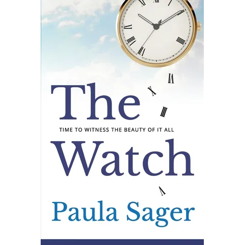 The Watch: Time to Witness the Beauty of It All - Paperback