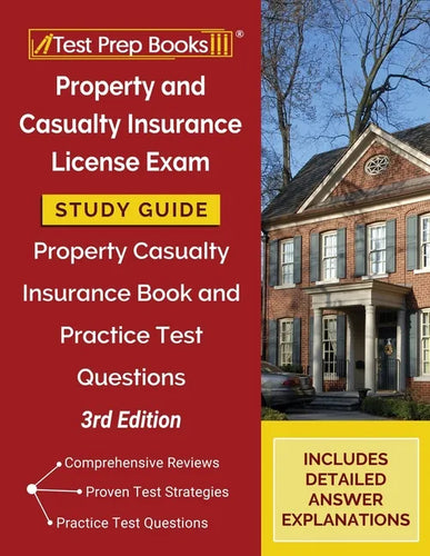 Property and Casualty Insurance License Exam Study Guide 2025-2026: Property Casualty Insurance Book and Practice Test Questions [3rd Edition] - Paperback