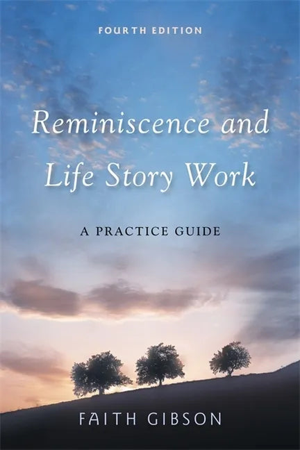 Reminiscence and Life Story Work: A Practice Guide - Paperback