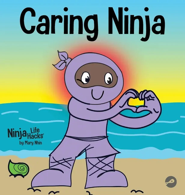 Caring Ninja: A Social Emotional Learning Book For Kids About Developing Care and Respect For Others - Hardcover