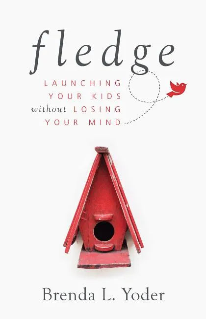 Fledge: Launching Your Kids Without Losing Your Mind - Paperback