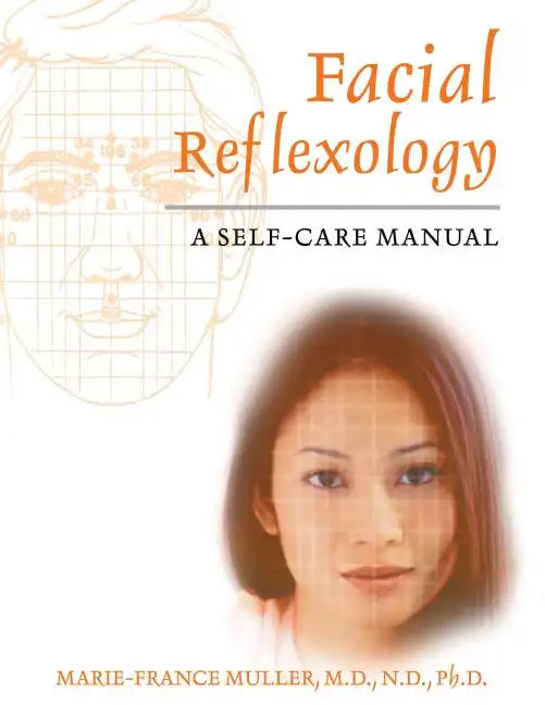 Facial Reflexology: A Self-Care Manual - Paperback