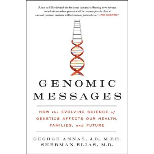 Genomic Messages: How the Evolving Science of Genetics Affects Our Health, Families, and Future - Paperback