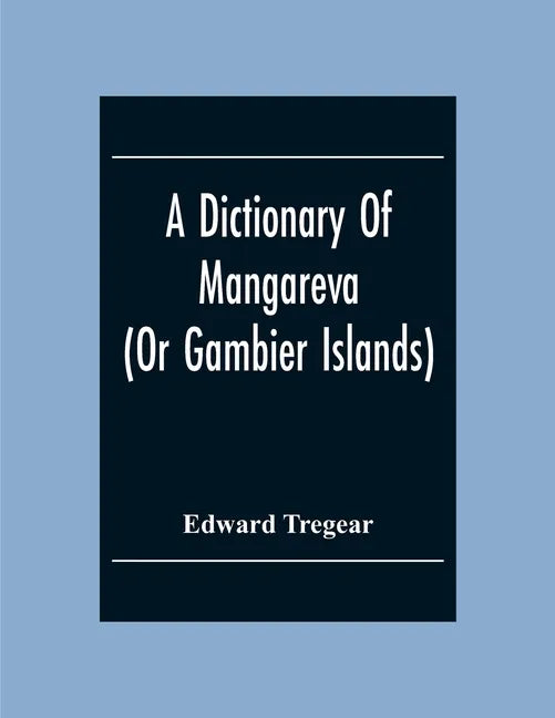 A Dictionary Of Mangareva (Or Gambier Islands) - Paperback