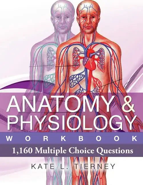 Anatomy & Physiology: 1,160 Multiple Choice Questions - Paperback