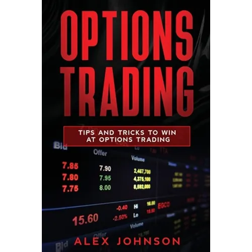 Options Trading: Tips and Tricks to Win at Options Trading - Paperback