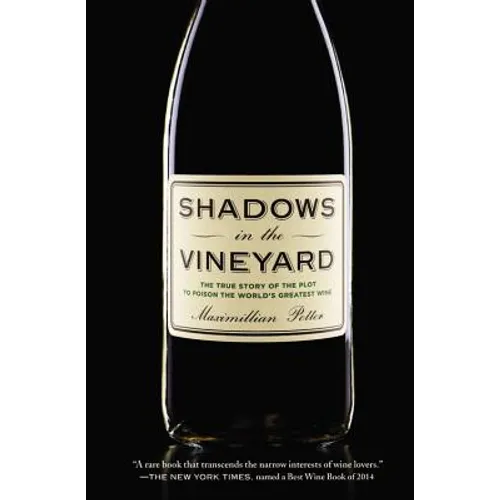 Shadows in the Vineyard: The True Story of the Plot to Poison the World's Greatest Wine - Paperback