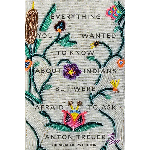 Everything You Wanted to Know about Indians But Were Afraid to Ask: Young Readers Edition - Paperback