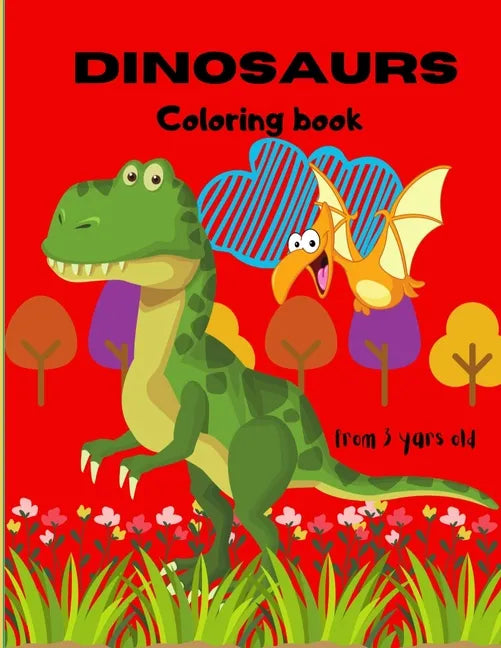 Dinosaurs Coloring Book: From 3 Years Old - Paperback