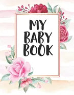 My Baby Book: Pregnancy Tracker For New Moms - Paperback