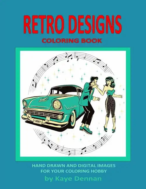 Retro Designs Coloring Book: Hand Drawn and Digital Images for Your Coloring Hobby - Paperback