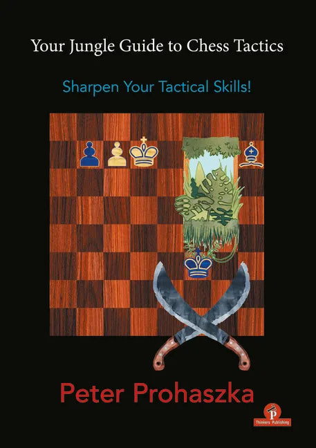 Your Jungle Guide to Chess Tactics: Sharpen Your Tactical Skills - Paperback