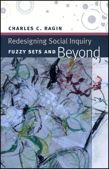 Redesigning Social Inquiry: Fuzzy Sets and Beyond - Paperback