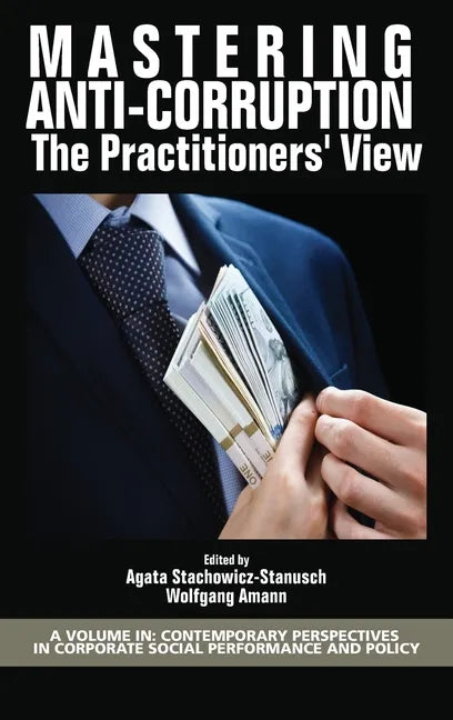 Mastering Anti-Corruption - The Practitioners' View - Hardcover