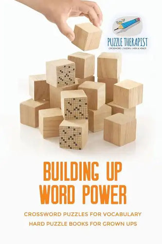 Building Up Word Power Crossword Puzzles for Vocabulary Hard Puzzle Books for Grown Ups - Paperback