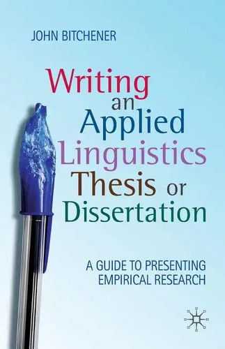 Writing an Applied Linguistics Thesis or Dissertation: A Guide to Presenting Empirical Research - Paperback