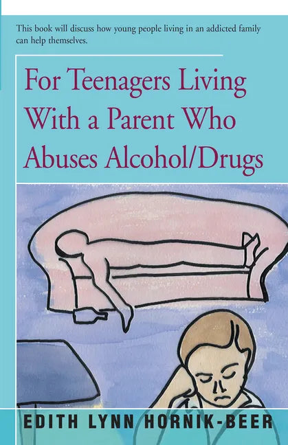 For Teenagers Living with a Parent Who Abuses Alcohol/Drugs - Paperback