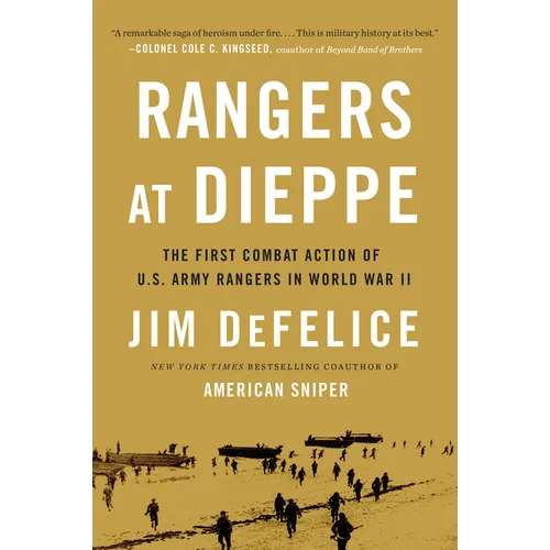 Rangers at Dieppe: The First Combat Action of U.S. Army Rangers in World War II - Paperback